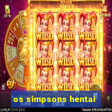 os simpsons hentai